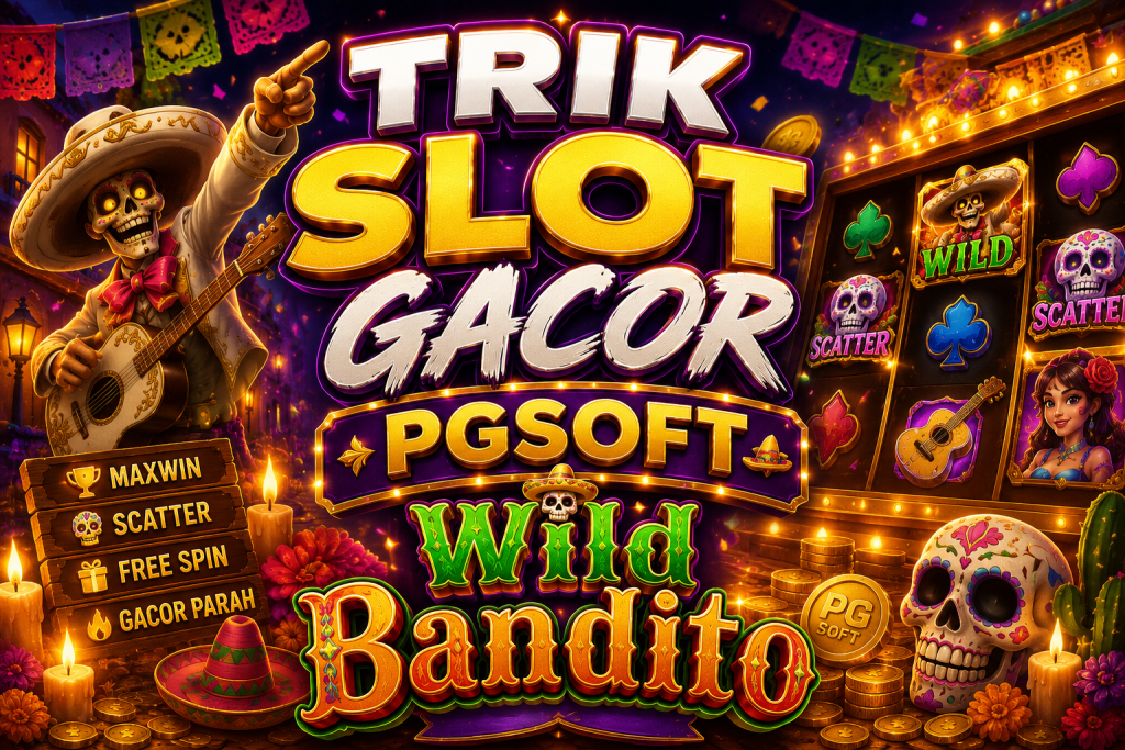 TRIK SLOT GACOR PGSOFT Wild Bandito